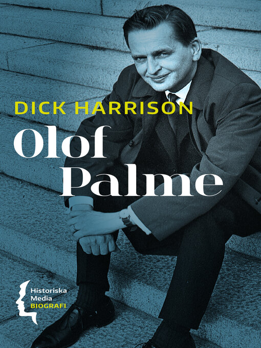 Titeldetaljer för Olof Palme av Dick Harrison - Tillgänglig